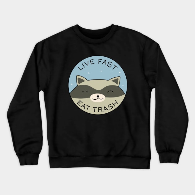 Raccoon - Live Fast Eat Trash Crewneck Sweatshirt by valentinahramov